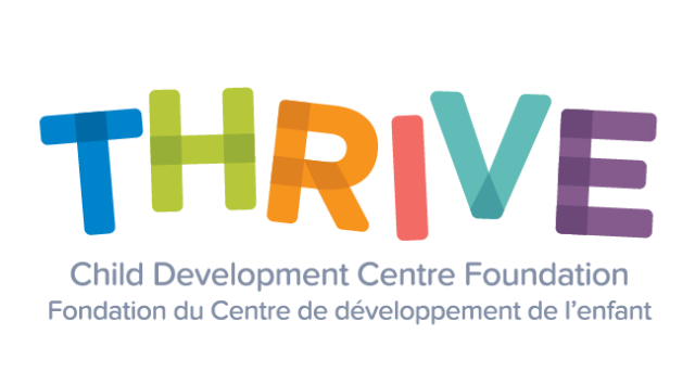 Thrive Child Development Centre Foundation / Fondation du Centre de développement de l'enfant